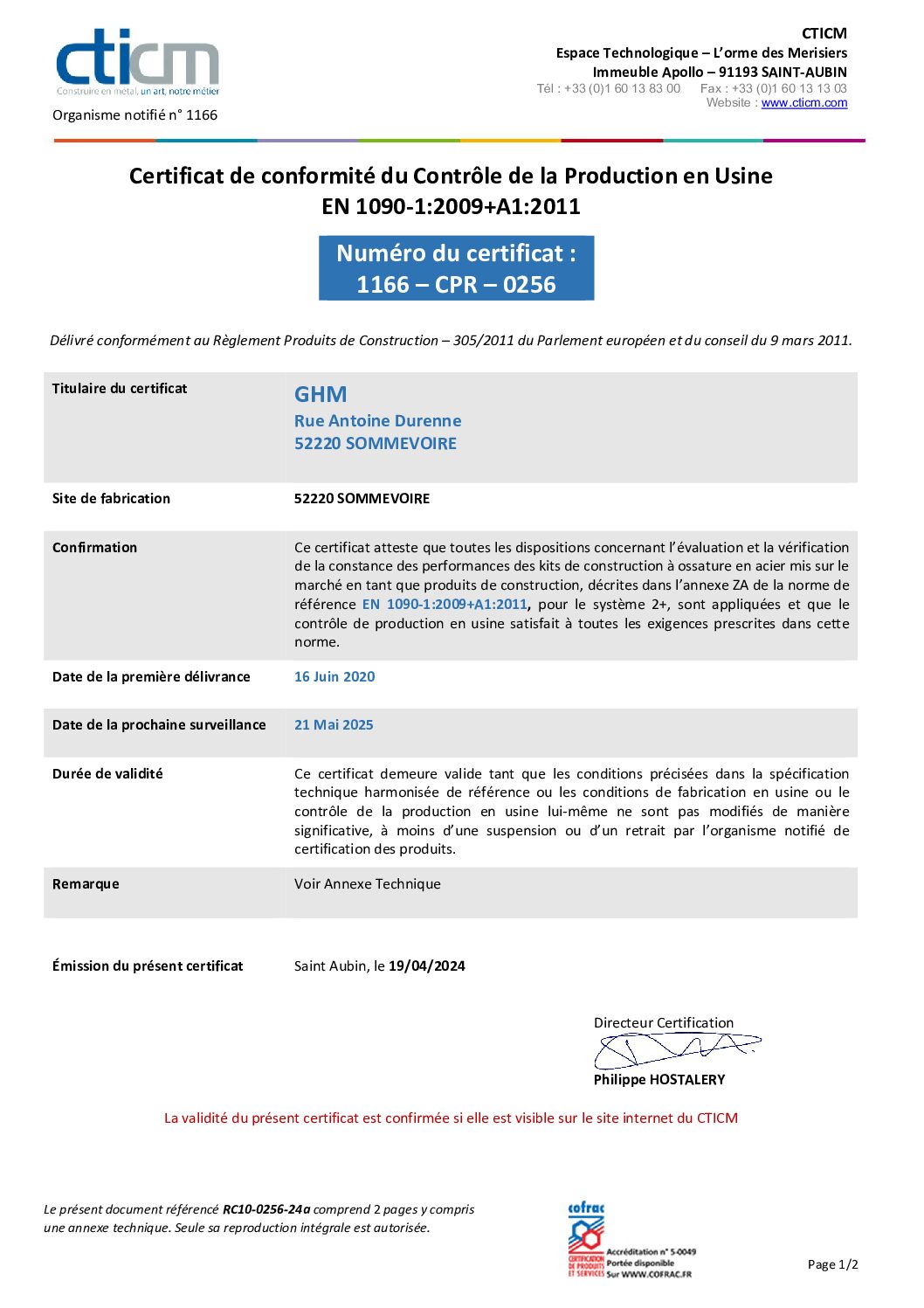Ce certificat atteste que toutes les dispositions concernant l'évaluation et la vérification de la constance des performances des kits de construction à ossature en acier mis sur le marché en tant que produits de construction, décrites dans l'annexe ZA de la norme de référence EN 1090-1:2009+A1:2011, pour le système 2+, sont appliquées et que le contrôle de production en usine satisfait à toutes les exigences prescrites dans cette norme.